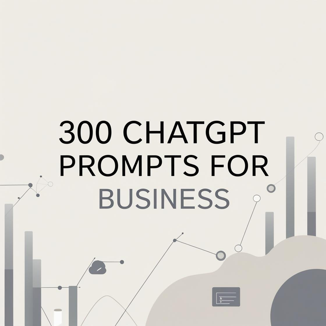 APM Business Mastery: 300 Expert ChatGPT Prompts for Business